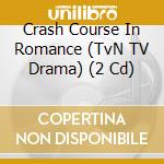 Crash Course In Romance (TvN TV Drama) (2 Cd) cd