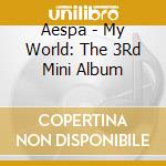 Aespa - My World: The 3Rd Mini Album cd