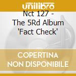 Nct 127 - The 5Rd Album 'Fact Check' cd
