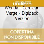 Wendy - Cerulean Verge - Digipack Version cd