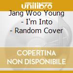 Jang Woo Young - I'm Into - Random Cover cd