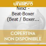 Nexz - Beat-Boxer (Beat / Boxer Version) cd