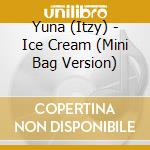 Yuna (Itzy) - Ice Cream (Mini Bag Version) cd