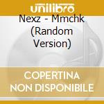 Nexz - Mmchk (Random Version) cd