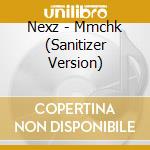 Nexz - Mmchk (Sanitizer Version) cd