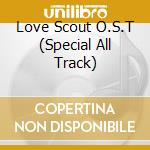 Love Scout O.S.T (Special All Track) cd