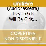 (Audiocassetta) Itzy - Girls Will Be Girls (Cassette) cd