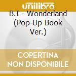 B.I - Wonderland (Pop-Up Book Ver.) cd