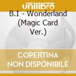 B.I - Wonderland (Magic Card Ver.) cd