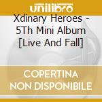 Xdinary Heroes - 5Th Mini Album [Live And Fall] cd