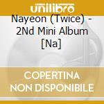 Nayeon (Twice) - 2Nd Mini Album [Na] cd