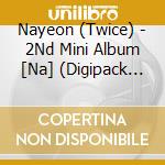 Nayeon (Twice) - 2Nd Mini Album [Na] (Digipack Ver.) cd