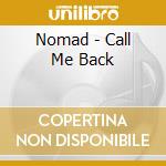 Nomad - Call Me Back cd
