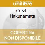 Crezl - Hakunamata cd
