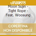 Moon Sujin - Tight Rope - Feat. Woosung cd