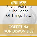 Plave - Asterum : The Shape Of Things To Come cd