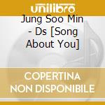 Jung Soo Min - Ds [Song About You]