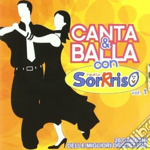 Canta E Balla Con Radio Sorriso vol.1 cd musicale di Artisti Vari