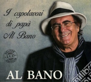 Al Bano Carrisi - I Capolavori Di Papa' Al Bano Carrisi (2 Cd) cd musicale di Al bano Carrisi