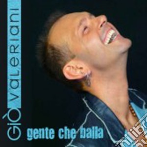 Gio' Valeriani - Gente Che Balla cd musicale di Gio' Valeriani
