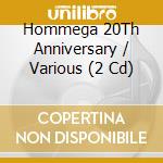 Hommega 20Th Anniversary / Various (2 Cd) cd