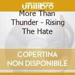 More Than Thunder - Rising The Hate cd
