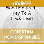 Blood Mortized - Key To A Black Heart