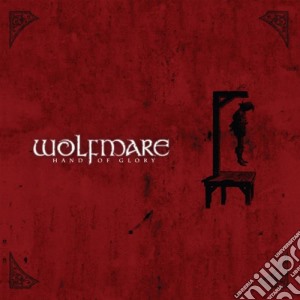 Wolfmare - Hand Of Glory cd musicale di Wolfmare