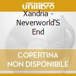 Xandria - Neverworld'S End cd musicale di Xandria