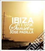 Jose Padilla / Various - Ibiza Classic Sunset By Jose Padilla / Various cd