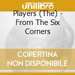 Players (The) - From The Six Corners cd musicale di Players