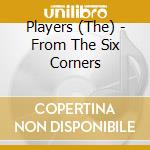 Players (The) - From The Six Corners cd