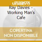 Ray Davies - Working Man's Cafe cd