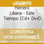 Herrero Liliana - Este Tiempo (Cd+ Dvd) cd