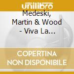Medeski, Martin & Wood - Viva La Evolution,The Radiolar cd