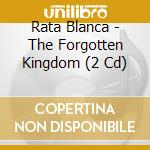 Rata Blanca - The Forgotten Kingdom (2 Cd) cd
