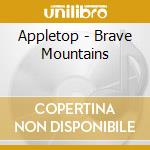 Appletop - Brave Mountains cd musicale di Appletop