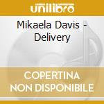 Mikaela Davis - Delivery cd musicale di Mikaela Davis