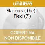 Slackers (The) - Flexi (7') cd
