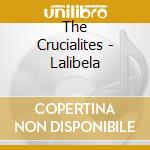 The Crucialites - Lalibela cd musicale di The Crucialites