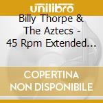 Billy Thorpe & The Aztecs - 45 Rpm Extended Play cd
