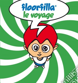 Floorfilla - Le Voyage (16 Trax) (Digipack) cd musicale di Floorfilla