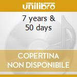 7 years & 50 days cd