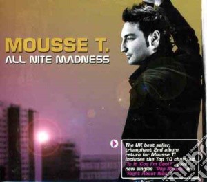 Mousse T. - All Nite Madness (14+2 Trax) cd musicale di Mousse T.
