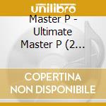 Master P - Ultimate Master P (2 Cd) cd