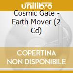Cosmic Gate - Earth Mover (2 Cd) cd