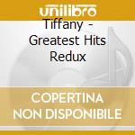 Tiffany - Greatest Hits Redux cd