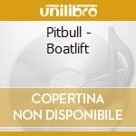 Pitbull - Boatlift cd