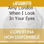Amy London - When I Look In Your Eyes cd
