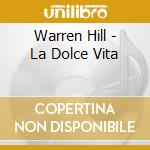 Warren Hill - La Dolce Vita cd